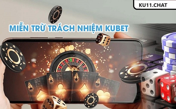 Chính sách miễn trách nhiệm Kubet mà nhà cái đưa ra là gì?