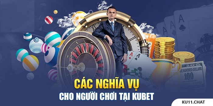 Nghĩa vụ người chơi cần thực hiện miễn trách nhiệm Kubet