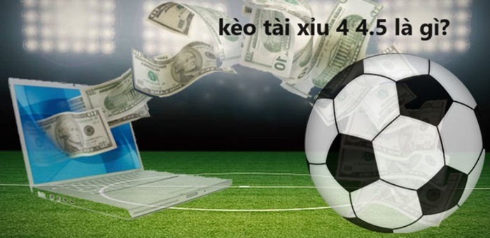 Kèo tài xỉu 4 4.5 là gì