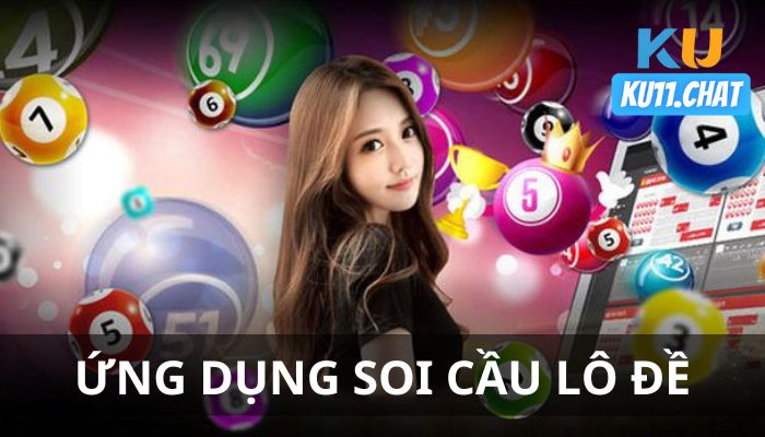 Giới thiệu 4 ứng dụng soi cầu lô đề chuẩn xác giúp bạn chơi đâu thắng đó